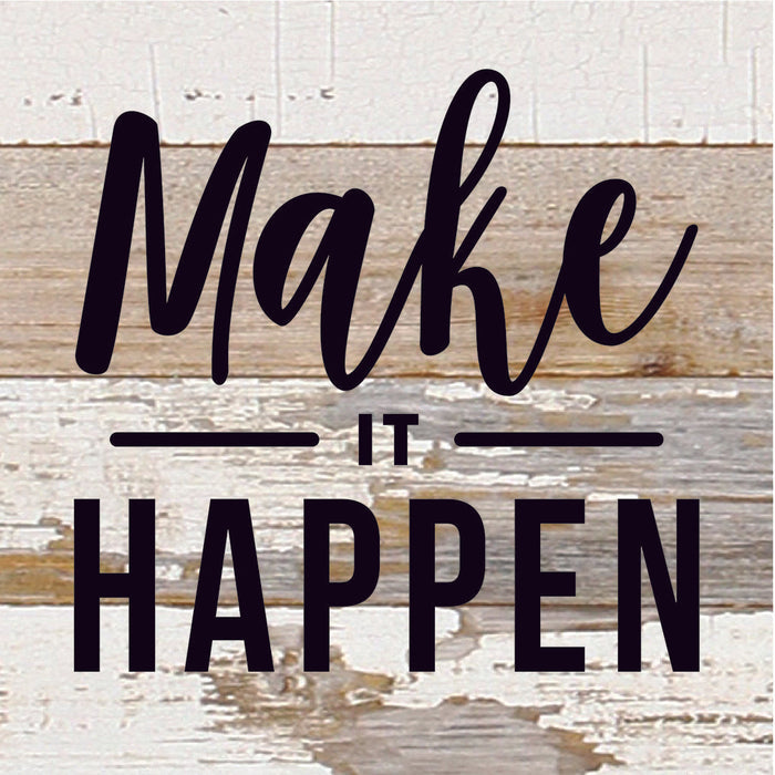 Make It Happen / 6X6 Reclaimed Wood Sign