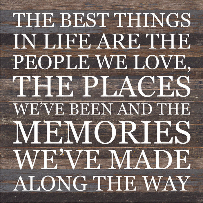 The Best Things In Life Are The People We Love... / 28X28 Reclaimed Wood Sign